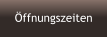 Öffnungszeiten